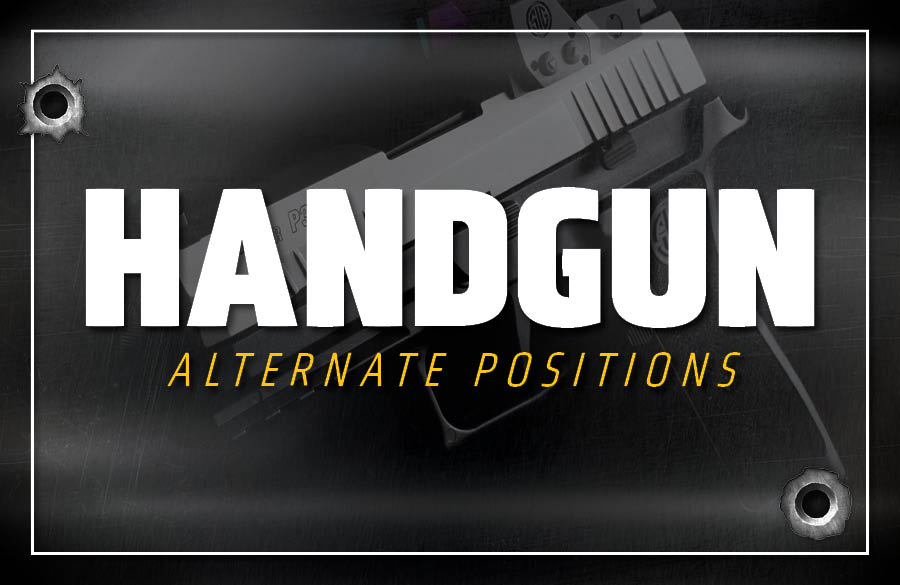 Handgun Alternate Positions